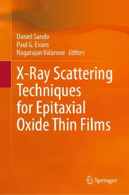 X-Ray Scattering Techniques for Epitaxial Oxide Thin Films by Daniel Sando