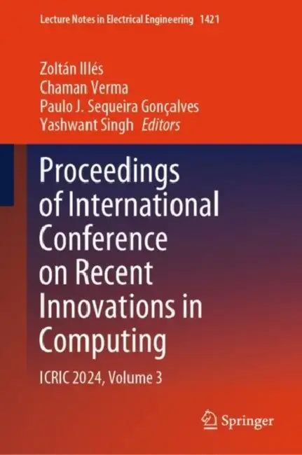 Proceedings of International Conference on Recent Innovations in Computing: Icric 2024 by Zoltán Illés