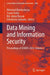 Data Mining and Information Security: Proceedings of Icdmis 2024 by Abhishek Bhattacharya