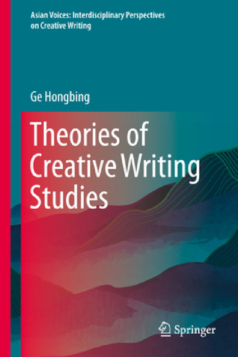 Theories of Creative Writing Studies by Ge Hongbing