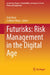 Futurisks: Risk Management in the Digital Age by Halis Kıral