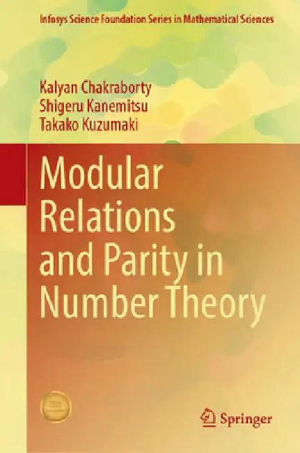 Modular Relations and Parity in Number Theory by Kalyan Chakraborty