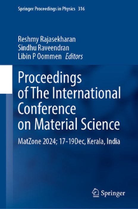 Proceedings of the International Conference on Material Science: Matzone-2024, 17-19 December, Kerala, India by Reshmy Rajasekharan, Sindhu Raveendran, Libin P. Oommen