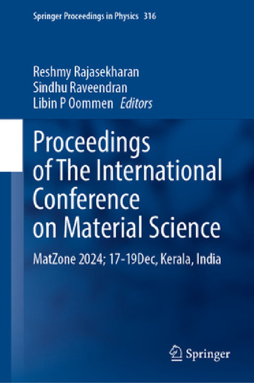 Proceedings of the International Conference on Material Science: Matzone-2024, 17-19 December, Kerala, India by Reshmy Rajasekharan, Sindhu Raveendran, Libin P. Oommen