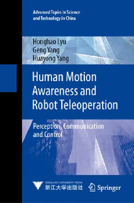 Human Motion Awareness and Robot Teleoperation: Perception, Communication and Control by Honghao Lyu