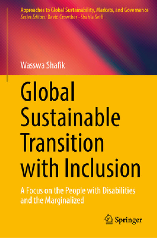Global Sustainable Transition with Inclusion: A Focus on the People with Disabilities and the Marginalized by Wasswa Shafik