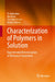 Characterization of Polymers in Solution: Experimental Determination of Molecular Parameters by Yo Nakamura, Ken Terao, Tomohiro Hirano