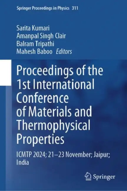 Proceedings of the 1st International Conference on Materials and Thermophysical Properties: Icmtp 2024; 21-23 November; Jaipur; India by Sarita Kumari