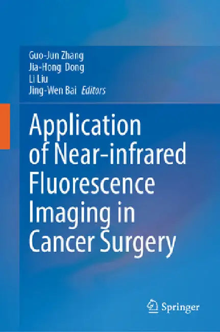 Application of Near-Infrared Fluorescence Imaging in Cancer Surgery by Guo-Jun Zhang