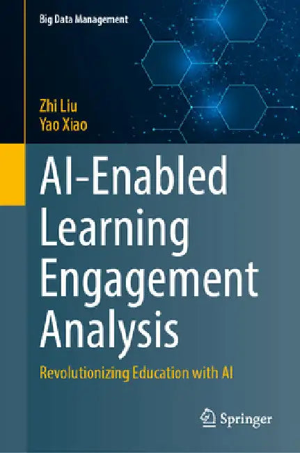 Ai-Enabled Learning Engagement Analysis: Revolutionizing Education with AI by Zhi Liu