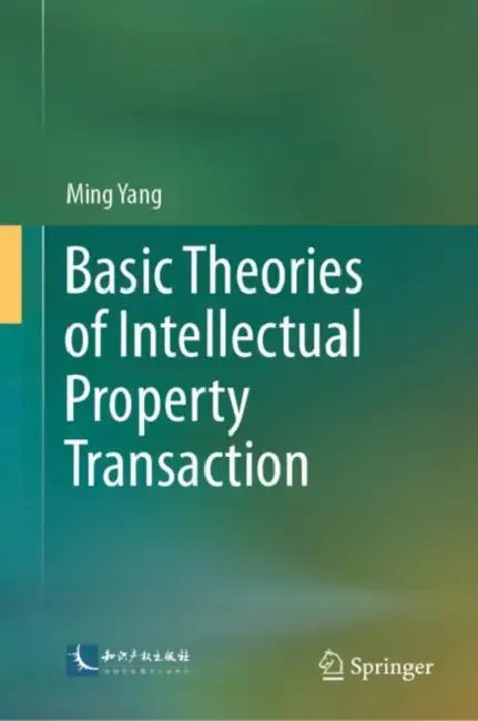 Basic Theories of Intellectual Property Transaction by Ming Yang