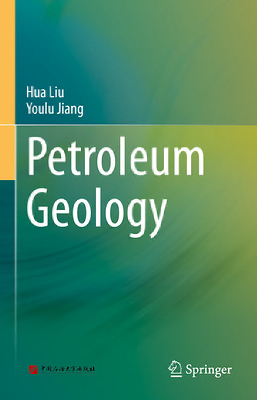 Petroleum Geology by Hua Liu, Youlu Jiang