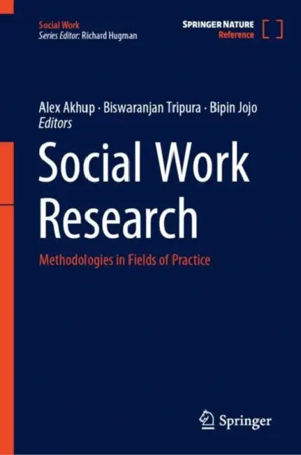 Social Work Research: Methodologies in Fields of Practice by Alex Akhup
