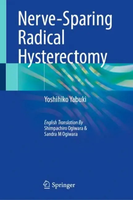 Nerve-Sparing Radical Hysterectomy by Yoshihiko Yabuki