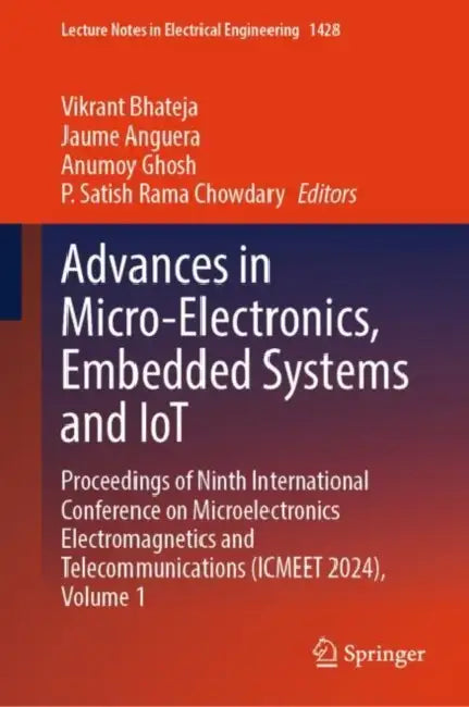 Advances in Micro-Electronics, Embedded Systems and IoT: Proceedings of Ninth International Conference on Microelectronics Electromagnetics and Teleco by Vikrant Bhateja