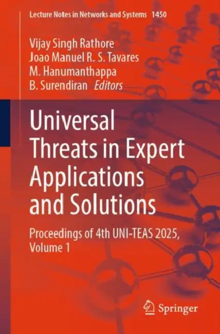 Universal Threats in Expert Applications and Solutions: Proceedings of 4th Uni-Teas 2025 by Vijay Singh Rathore