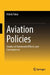 Aviation Policies: Studies of Unintended Effects and Consequences by Hideki Fukui