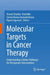 Molecular Targets in Cancer Therapy: Understanding Cellular Pathways for Therapeutic Interventions by Anand Shankar Ramteke