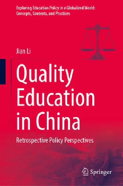 Quality Education in China: Retrospective Policy Perspectives by Jian Li