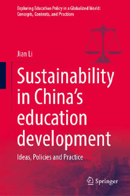 Sustainability in China's Education Development: Ideas, Policies and Practice by Jian Li