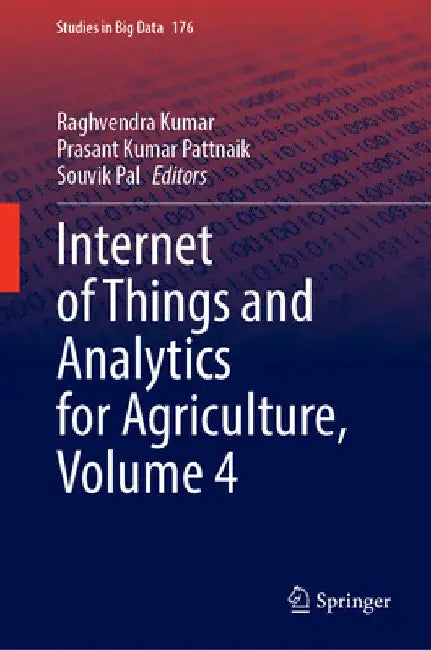 Internet of Things and Analytics for Agriculture, Volume 4 by Raghvendra Kumar