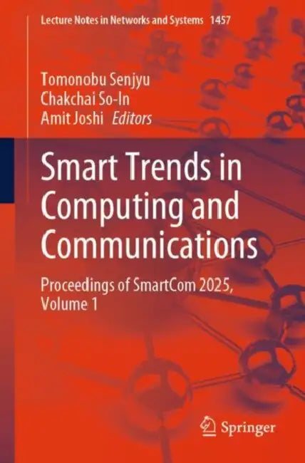 Smart Trends in Computing and Communications: Proceedings of Smartcom 2025 by Tomonobu Senjyu