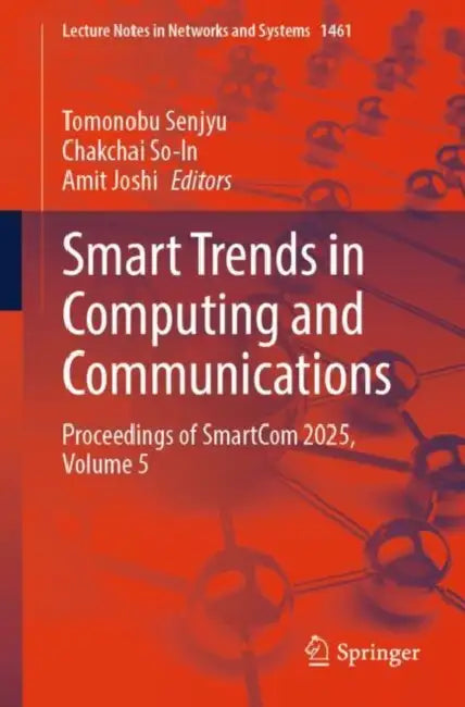 Smart Trends in Computing and Communications: Proceedings of Smartcom 2025 by Tomonobu Senjyu