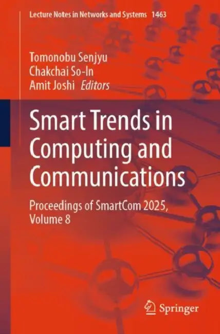 Smart Trends in Computing and Communications: Proceedings of Smartcom 2025 by Tomonobu Senjyu