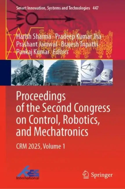 Proceedings of the Second Congress on Control, Robotics, and Mechatronics: Crm 2025 by Harish Sharma