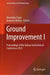 Ground Improvement I: Proceedings of the Indian Geotechnical Conference 2023 by Akanksha Tyagi