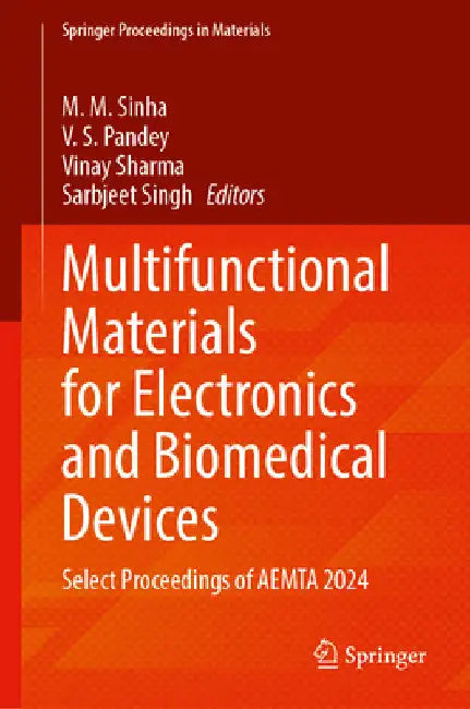 Multifunctional Materials for Electronics and Biomedical Devices: Select Proceedings of Aemta 2024 by M. M. Sinha