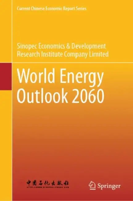 World Energy Outlook 2060 by Sinopec Economics & Development Research Institute