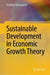 Sustainable Development in Economic Growth Theory by Yoshihiro Hamaguchi