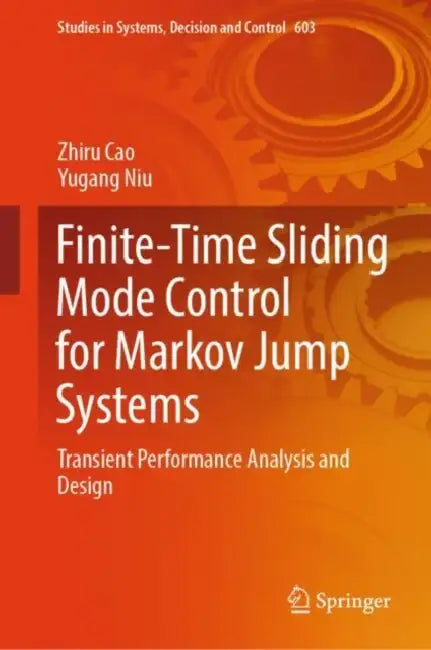 Finite-Time Sliding Mode Control for Markov Jump Systems: Transient Performance Analysis and Design by Zhiru Cao
