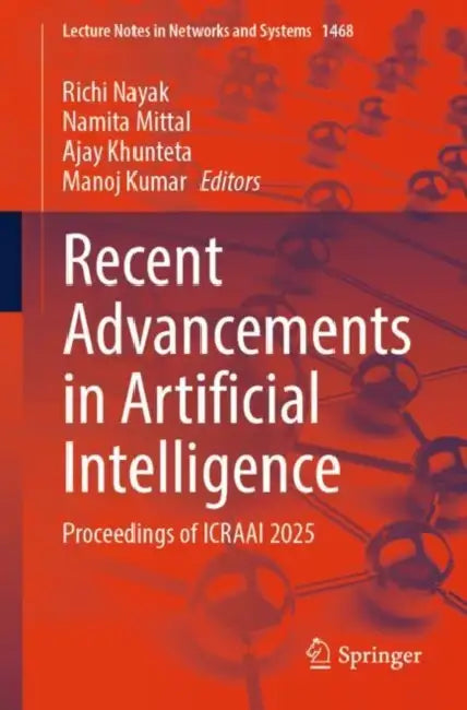 Recent Advancements in Artificial Intelligence: Proceedings of Icraai 2025 by Richi Nayak
