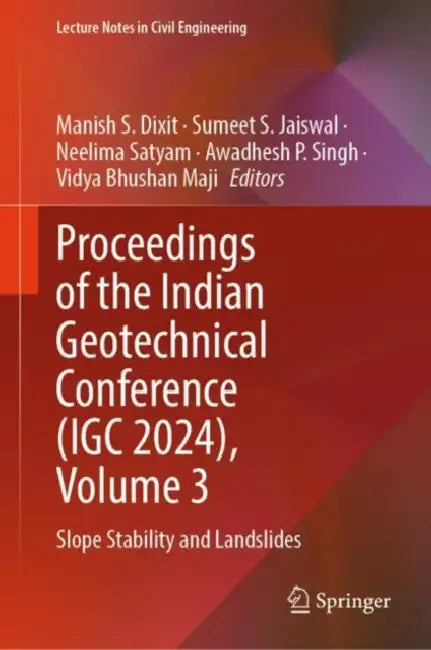 Proceedings of the Indian Geotechnical Conference (IGC 2024): Slope Stability and Landslides by Manish S. Dixit