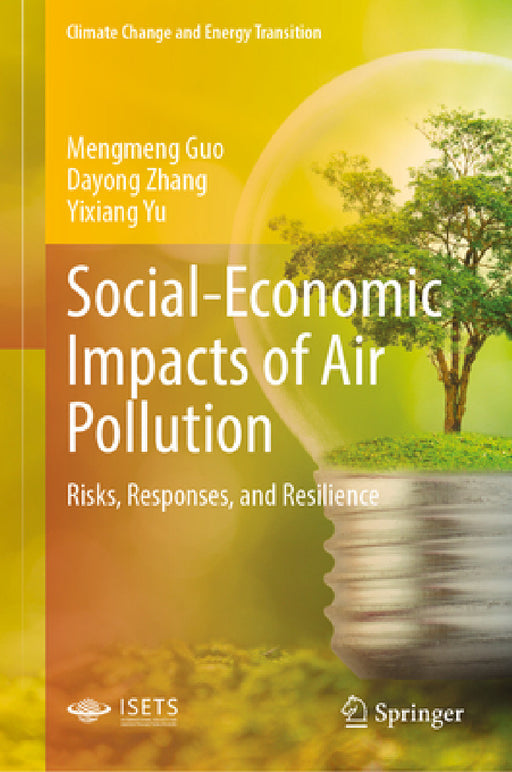Social-Economic Impacts of Air Pollution: Risks, Responses, and Resilience by Mengmeng Guo, Dayong Zhang, Yixiang Yu