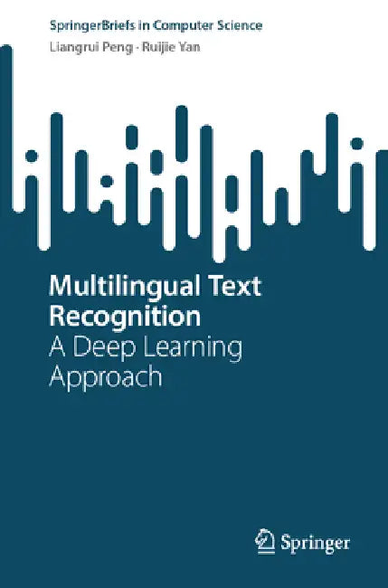 Multilingual Text Recognition: A Deep Learning Approach by Liangrui Peng, Ruijie Yan
