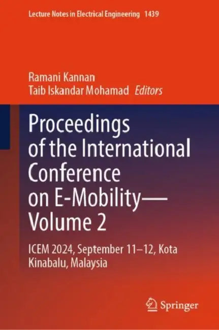 Proceedings of the International Conference on E-Mobility: Icem 2024, September 11-12, Kota Kinabalu, Malaysia by Ramani Kannan