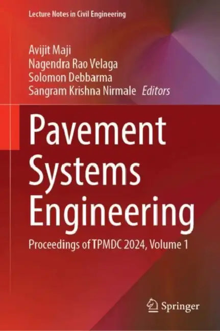 Pavement Systems Engineering: Proceedings of Tpmdc 2024 by Avijit Maji
