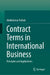 Contract Terms in International Business: Principles and Applications by Akhileshwar Pathak