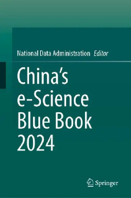 China's E-Science Blue Book 2025 by Chinese Academy of Sciences, Ministry of Education of the Prc, Chinese Academy of Social Sciences