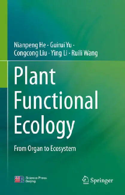Plant Functional Ecology: From Organ to Ecosystem by Nianpeng He