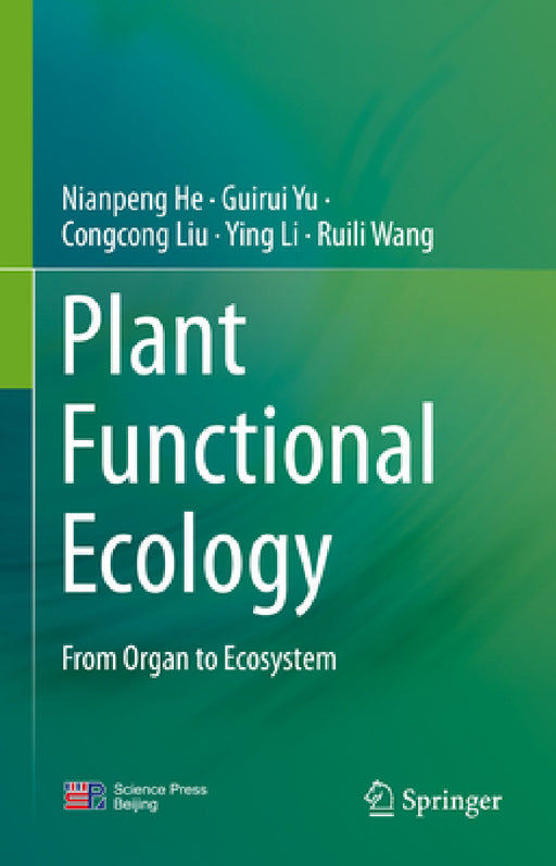 Plant Functional Ecology: From Organ to Ecosystem by Nianpeng He, Guirui Yu, Congcong Liu