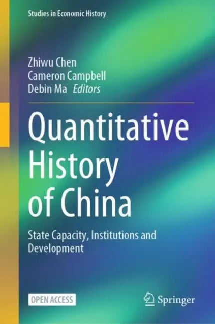 Quantitative History of China: State Capacity, Institutions and Development by Zhiwu Chen
