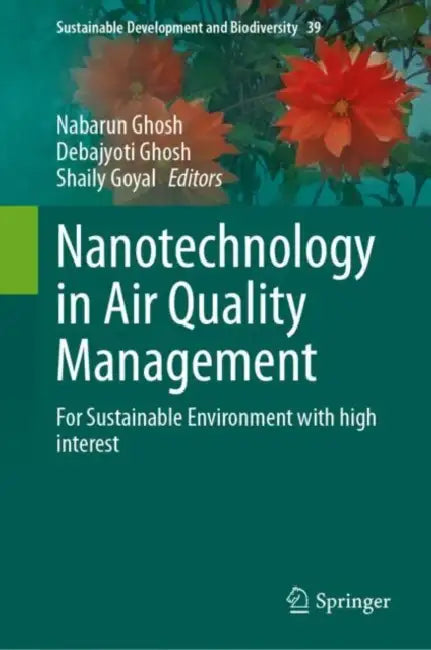 Nanotechnology in Air Quality Management: For Sustainable Environment With High Interest by Nabarun Ghosh