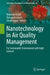 Nanotechnology in Air Quality Management: For Sustainable Environment With High Interest by Nabarun Ghosh