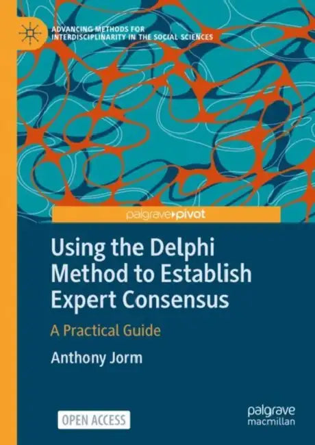 Using the Delphi Method to Establish Expert Consensus: A Practical Guide by Anthony Jorm