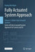 Fully Actuated System Approach: Volume I. Global Fully Actuated Systems by Guang-Ren Duan