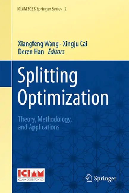 Splitting Optimization: Theory, Methodology, and Applications by Xiangfeng Wang